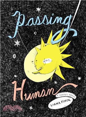 Passing for Human ― A Graphic Memoir