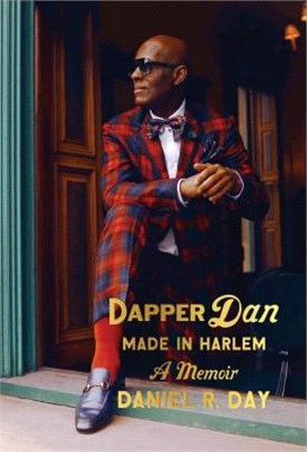 Dapper Dan ― Made in Harlem; a Memoir