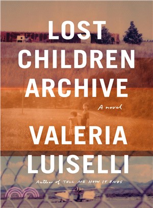 Lost Children Archive (精裝本)(美國版)
