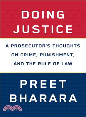 Doing Justice ― A Prosecutor's Thoughts on Crime, Punishment, and the Rule of Law