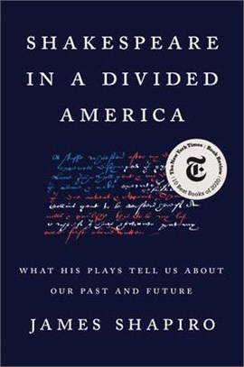Shakespeare in a Divided America ― What His Plays Tell Us About Our Past and Future