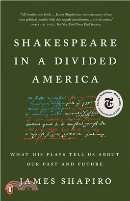 Shakespeare in a Divided America: What His Plays Tell Us About Our Past and Future