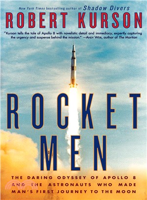 Rocket Men ― The Daring Odyssey of Apollo 8 and the Astronauts Who Made Man's First Journey to the Moon