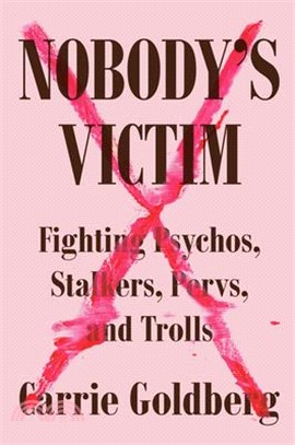 Nobody's Victim ― Fighting Psychos, Stalkers, Pervs, and Trolls