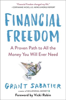 Financial Freedom：A Proven Path to All the Money You Will Ever Need