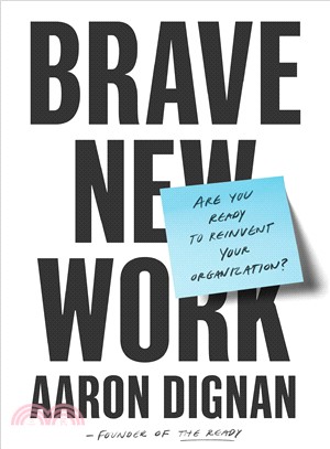 Brave new work :are you ready to reinvent your organization? /