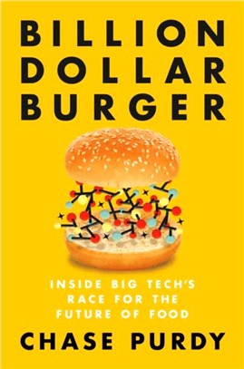 Billion Dollar Burger：Inside Big Tech's Race for the Future of Food