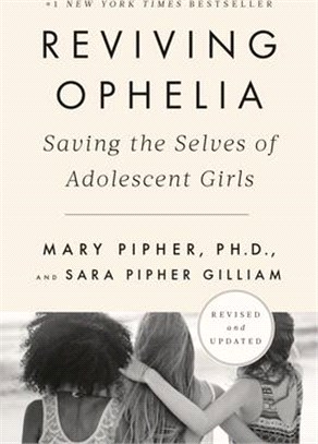 Reviving Ophelia ― Saving the Selves of Adolescent Girls; 25th Anniversary Edition