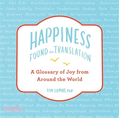 Happiness ― Found in Translation; a Glossary of Joy from Around the World