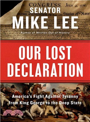 Our Lost Declaration ― America's Fight Against Tyranny from King George to the Deep State