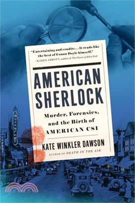 American Sherlock: Murder, Forensics, and the Birth of American Csi