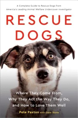 Rescue Dogs ― Where They Come From, Why They Act the Way They Do, and How to Love Them Well
