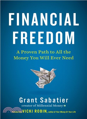 Financial Freedom ― A Proven Path to All the Money You Will Ever Need