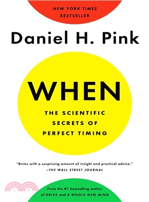 When: The Scientific Secrets of Perfect Timing