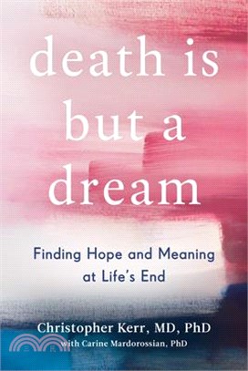 Death Is but a Dream ― Finding Hope and Meaning at Life's End