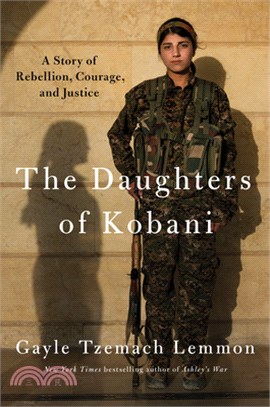 The Daughters of Kobani: A Story of Rebellion, Courage, and Justice