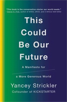 This Could Be Our Future ― A Manifesto for a More Generous World