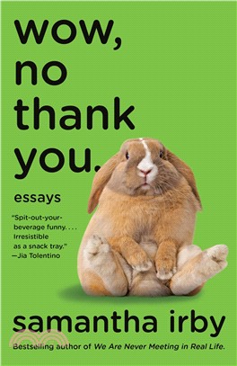 Wow, No Thank You. ― Essays