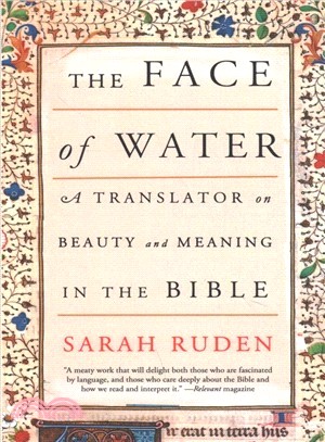 The Face of Water :A Translator on Beauty and Meaning in the Bible /
