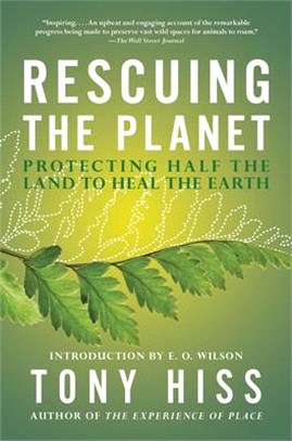 Rescuing the planet :protecting half the land to heal the earth /