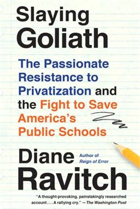 Slaying Goliath ― The Passionate Resistance to Privatization and the Fight to Save America's Public Schools