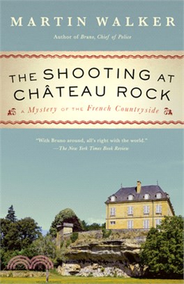 The Shooting at Chateau Rock: A Bruno, Chief of Police Novel