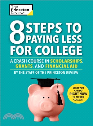 8 Steps to Paying Less for College ― A Crash Course in Scholarships, Grants, and Financial Aid