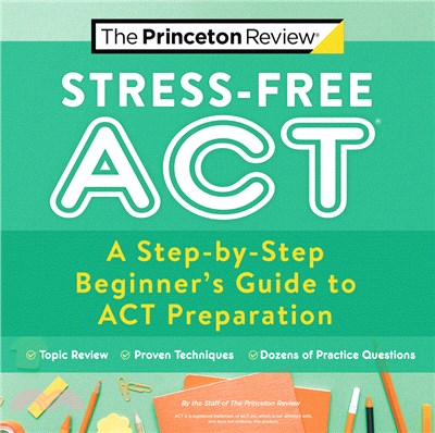 Stress-Free ACT：A Step-by-Step Beginner's Guide to ACT Preparation