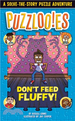 Puzzlooies! Don't Feed Fluffy: A Solve-the-Story Puzzle Adventure