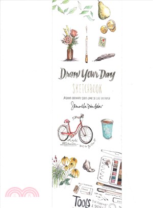 Draw Your Day Sketchbook ― Making Ordinary Days Come to Life on Paper