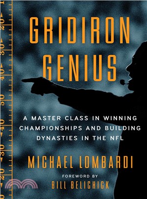 Gridiron Genius ― A Master Class in Winning Championships and Building Dynasties in the NFL