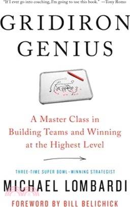 Gridiron Genius ― A Master Class in Building Teams and Winning at the Highest Level
