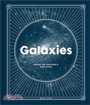 Galaxies ― Inside the Universe's Star Cities