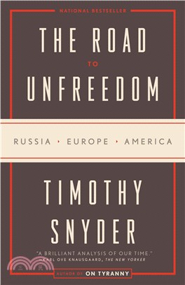 The Road to Unfreedom ― Russia, Europe, America