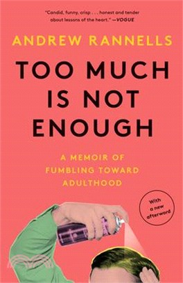 Too Much Is Not Enough：A Memoir of Fumbling Toward Adulthood