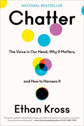 Chatter ― The Voice in Our Head, Why It Matters, and How to Harness It