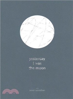 Yesterday I was the moon /