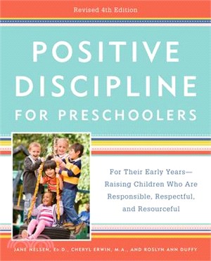 Positive Discipline for Preschoolers ― For Their Early Years - Raising Children Who Are Responsible, Respectful, and Resourceful