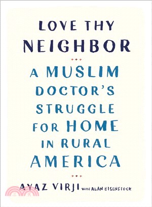 Love Thy Neighbor ― A Muslim Doctor's Struggle for Home in Rural America