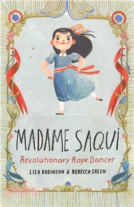 Madame Saqui ― Revolutionary Rope Dancer