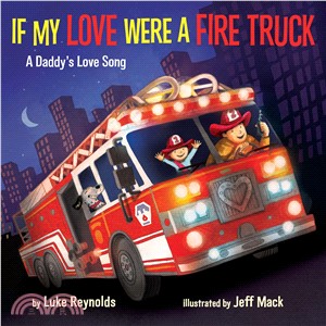 If my love were a fire truck...