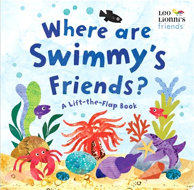 Where are Swimmy's friends? :a lift-the-flap book /