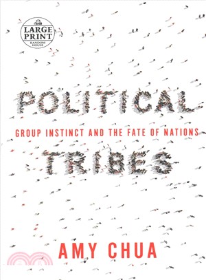 Political Tribes ─ Group Instinct and the Fate of Nations