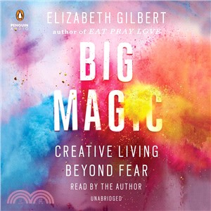 Big Magic ― Creative Living Beyond Fear