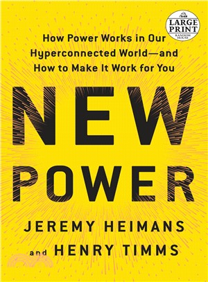 New Power ― How Movements Build, Businesses Thrive, and Ideas Catch Fire in Our Hyperconnected World