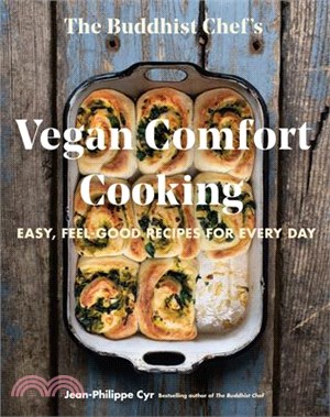 The Buddhist Chef's Vegan Comfort Cooking: Easy, Feel-Good Recipes for Every Day