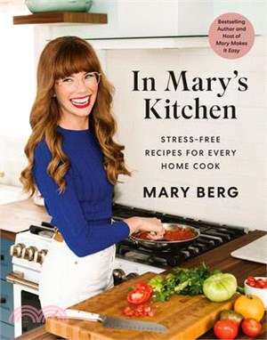In Mary's Kitchen: Stress-Free Recipes for Every Home Cook