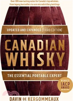 Canadian Whisky, Updated and Expanded (Third Edition): The Essential Portable Expert