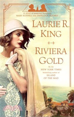 Riviera Gold: A Novel of Suspense Featuring Mary Russell and Sherlock Holmes