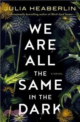 We Are All the Same in the Dark：A Novel